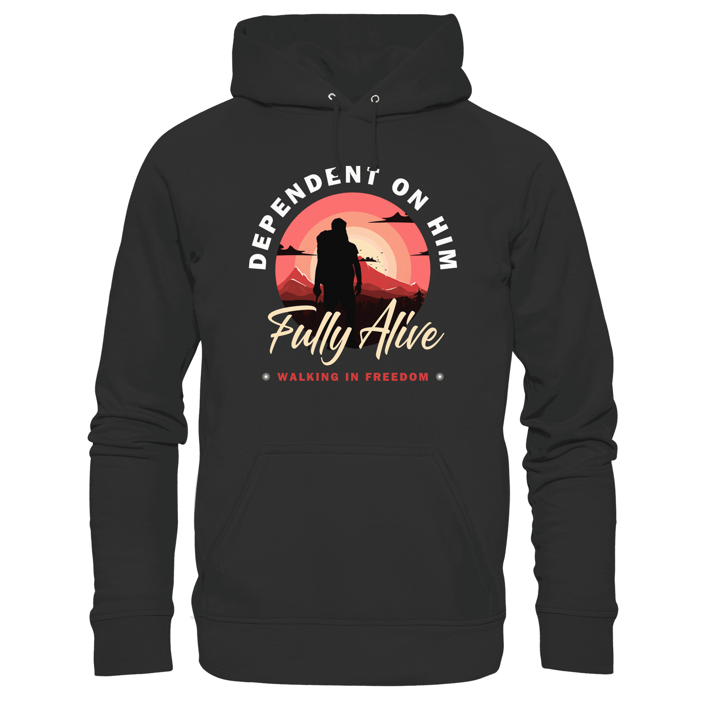 Dependent on Him – Fully Alive - Premium Unisex Hoodie - Hoodies - Black - GfoitMa