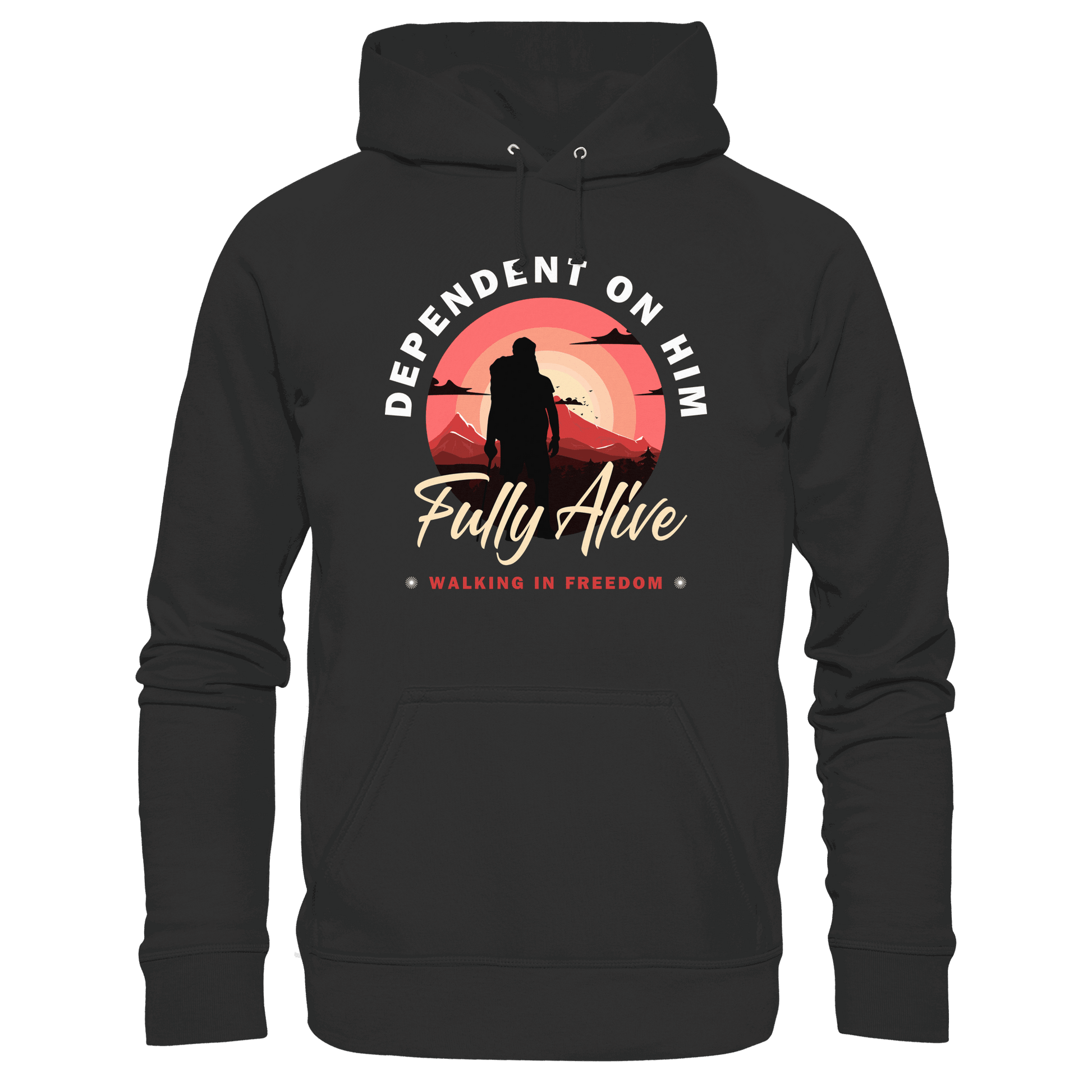 Dependent on Him – Fully Alive - Premium Unisex Hoodie - Hoodies - Black - GfoitMa
