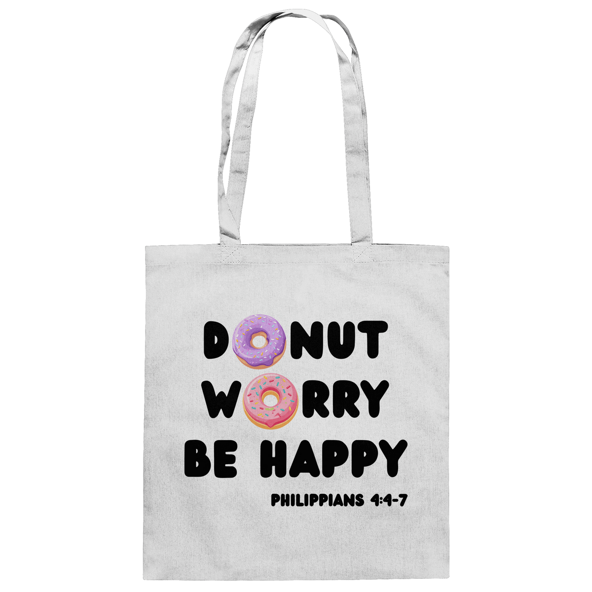Donut Worry, Be Happy – Philipper 4,4–7 | Christliches Donut Design - Baumwolltasche - Taschen - White - GfoitMa