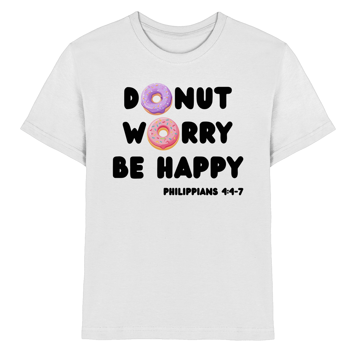 Donut Worry, Be Happy – Philipper 4,4–7 | Christliches Donut Design - Kids Premium Shirt - Kids & Babys - White - GfoitMa