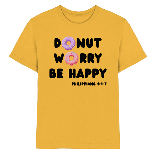 Donut Worry, Be Happy – Philipper 4,4–7 | Christliches Donut Design - Kids Premium Shirt - Kids & Babys - Gold - GfoitMa