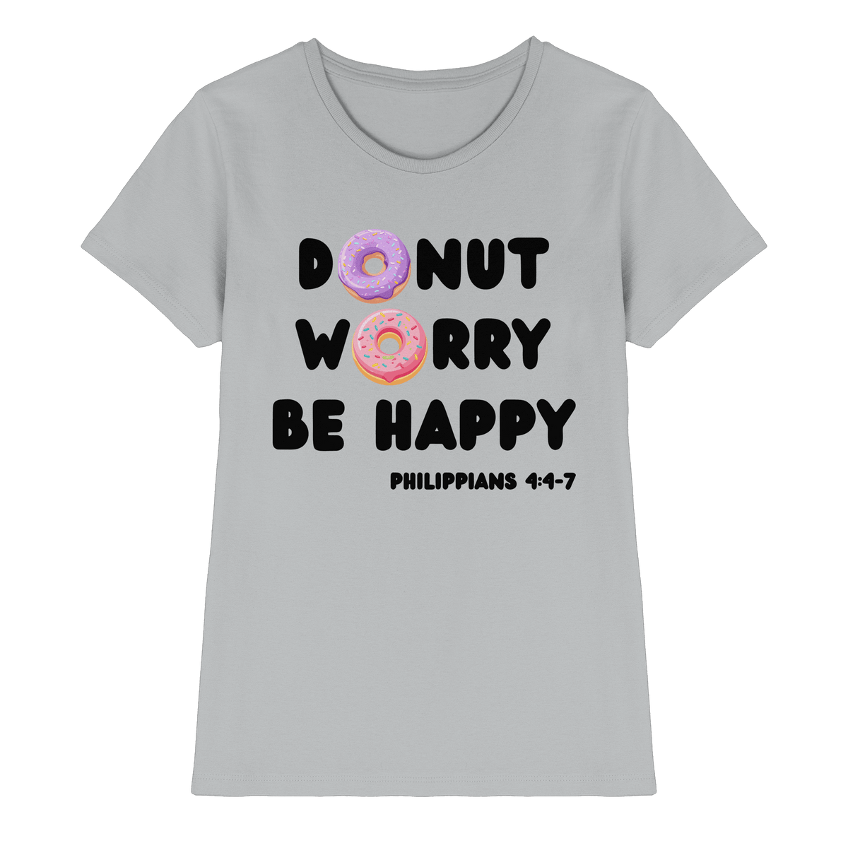 Donut Worry, Be Happy – Philipper 4,4–7 | Christliches Donut Design - Ladies Premium Shirt - Lady-Shirts - Pacific Grey - GfoitMa