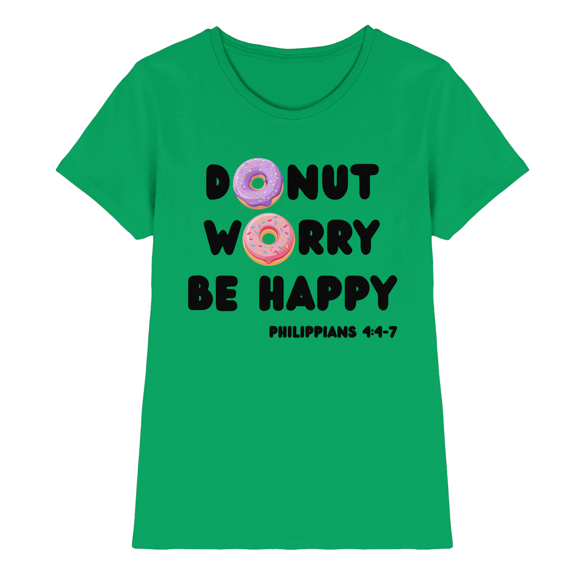 Donut Worry, Be Happy – Philipper 4,4–7 | Christliches Donut Design - Ladies Premium Shirt - Lady-Shirts - Kelly Green - GfoitMa