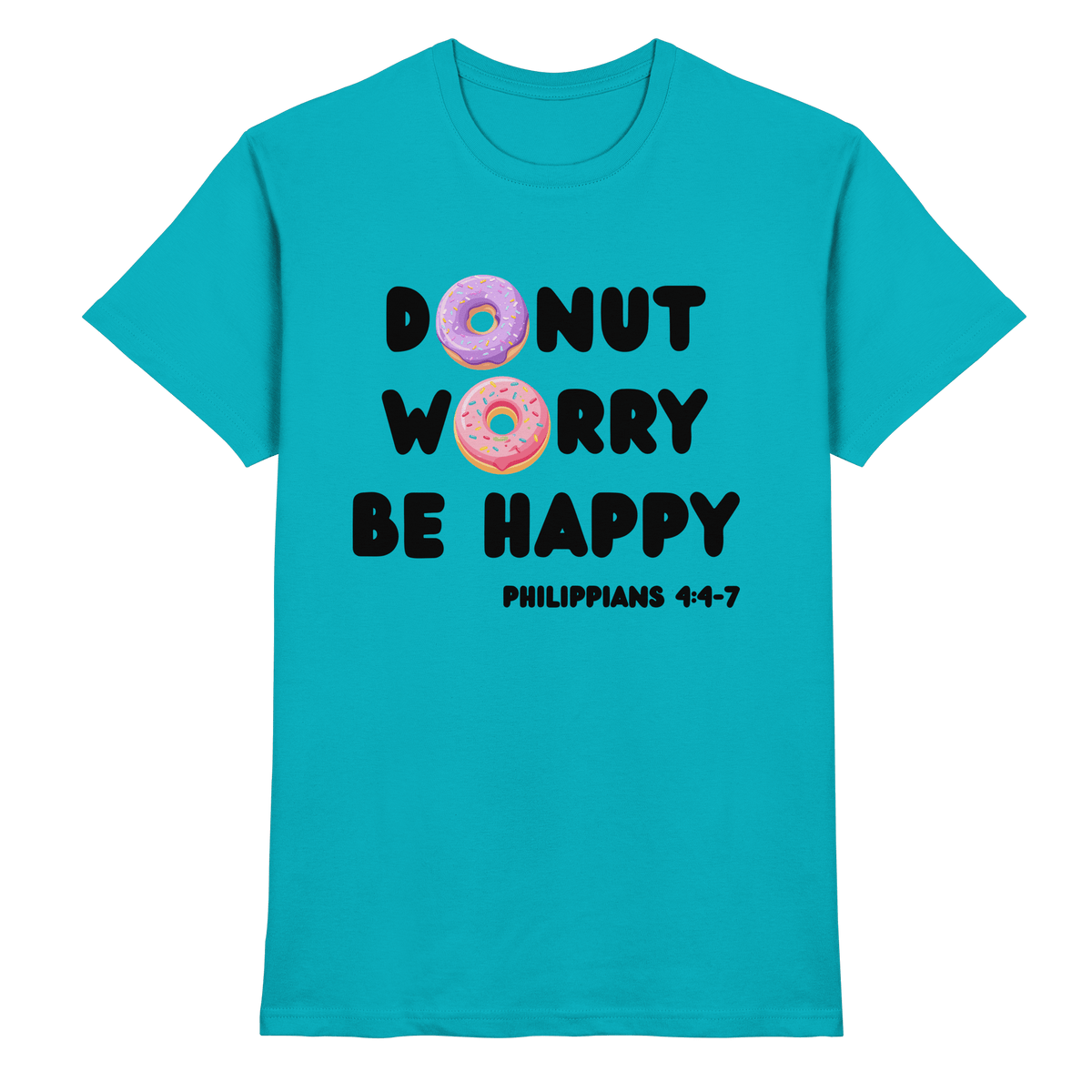 Donut Worry, Be Happy – Philipper 4,4–7 | Christliches Donut Design - Premium Shirt - Unisex-Shirts - Swimming Pool - GfoitMa