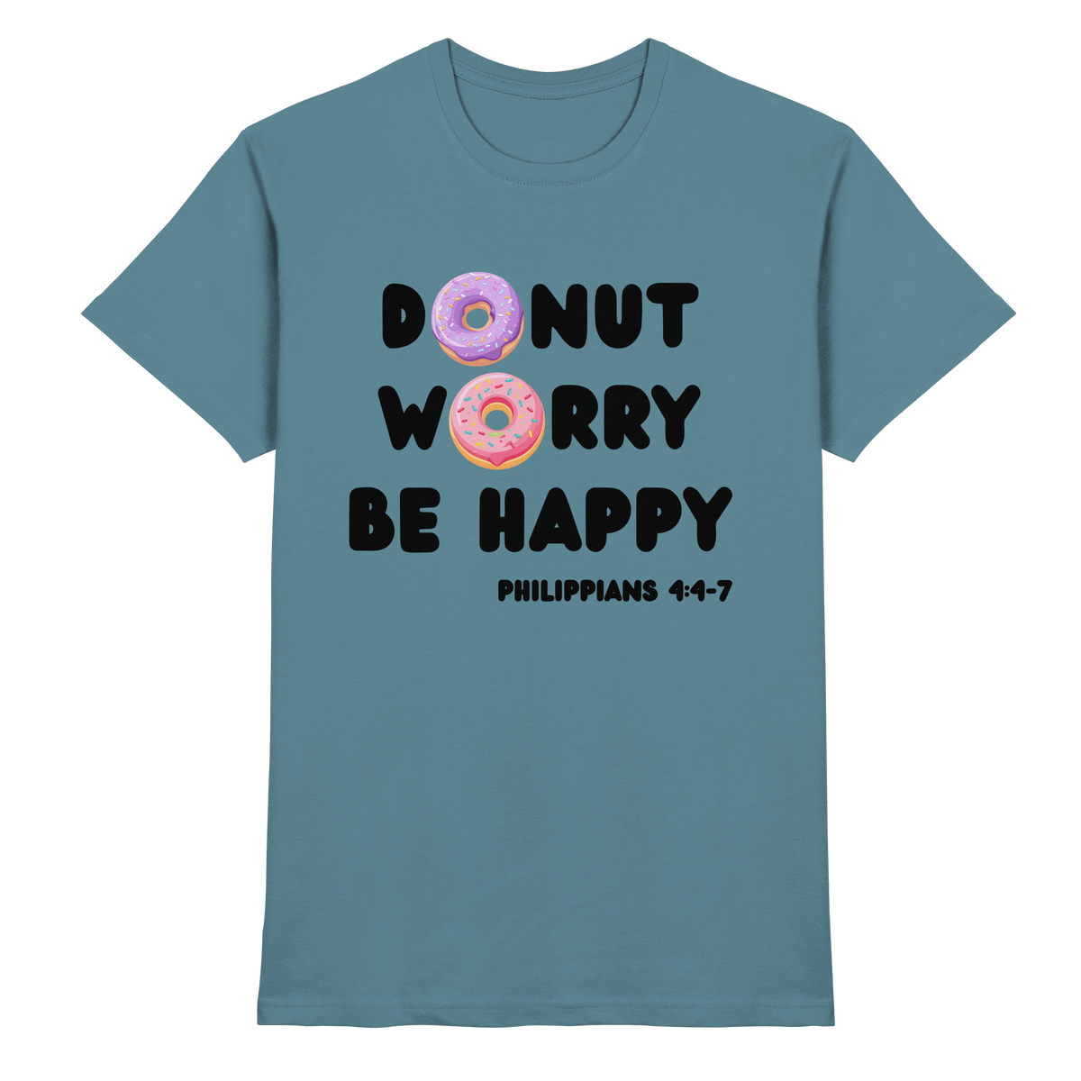 Donut Worry, Be Happy – Philipper 4,4–7 | Christliches Donut Design - Premium Shirt - Unisex-Shirts - Stone Blue - GfoitMa
