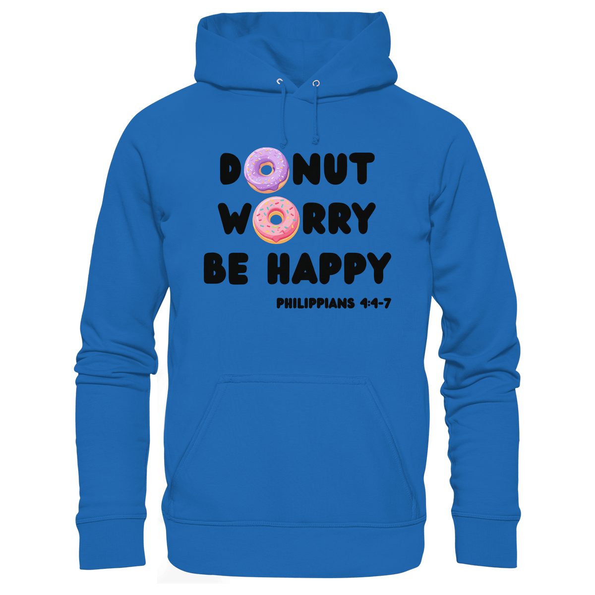Donut Worry, Be Happy – Philipper 4,4–7 | Christliches Donut Design - Premium Unisex Hoodie - Hoodies - Royal Blau - GfoitMa