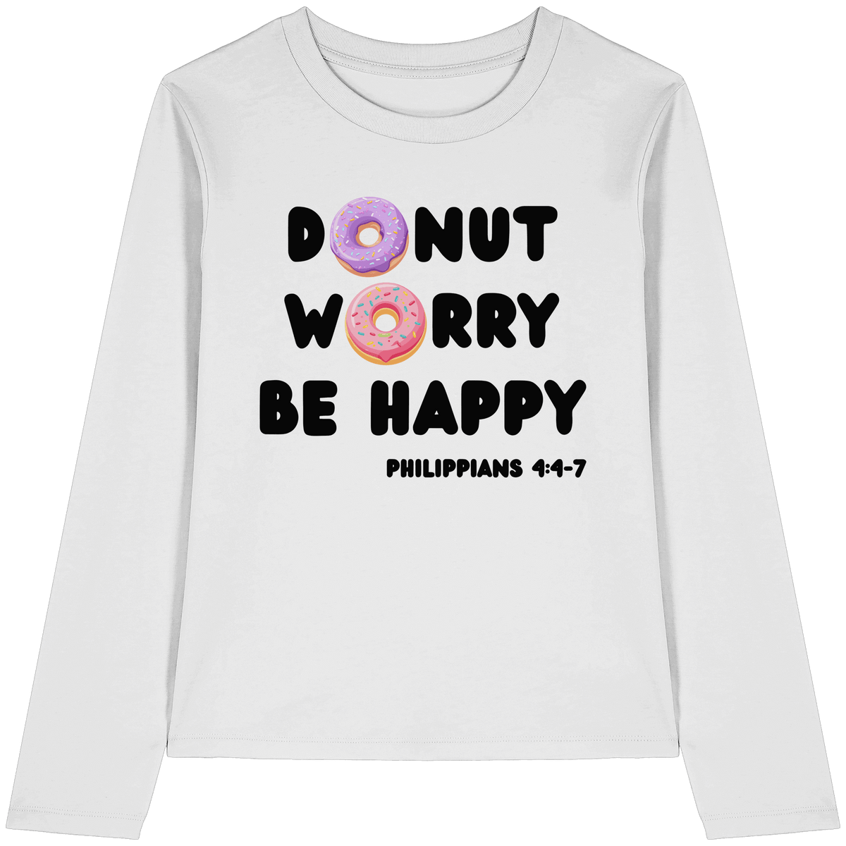 Donut Worry, Be Happy – Philipper 4,4–7 | Christliches Donut Design - Womens Organic Longsleeve T-Shirt - Lady-Shirts - White - GfoitMa