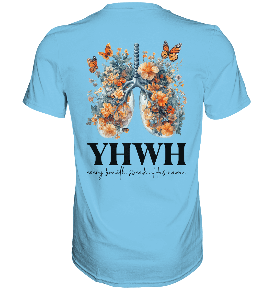 Every Breath Speak His Name – Leben, das Lobpreis atmet | Christliche Kleidung - Premium Shirt - Unisex-Shirts - Sky Blue - GfoitMa