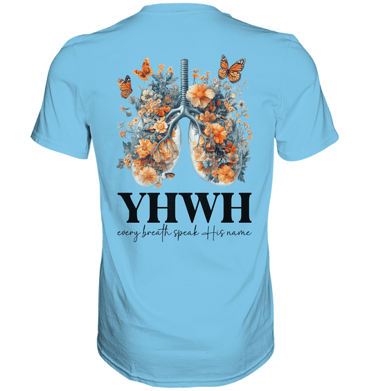 Every Breath Speak His Name – Leben, das Lobpreis atmet | Christliche Kleidung - Premium Shirt - Unisex-Shirts - Sky Blue - GfoitMa