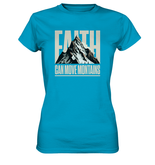 Faith Can Move Mountains – Glaube, der Grenzen überwindet | Christliche Kleidung - Ladies Premium Shirt - Lady-Shirts - Atoll - GfoitMa