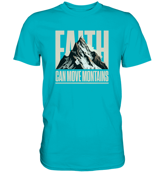 Faith Can Move Mountains – Glaube, der Grenzen überwindet | Christliche Kleidung - Premium Shirt - Unisex-Shirts - Swimming Pool - GfoitMa
