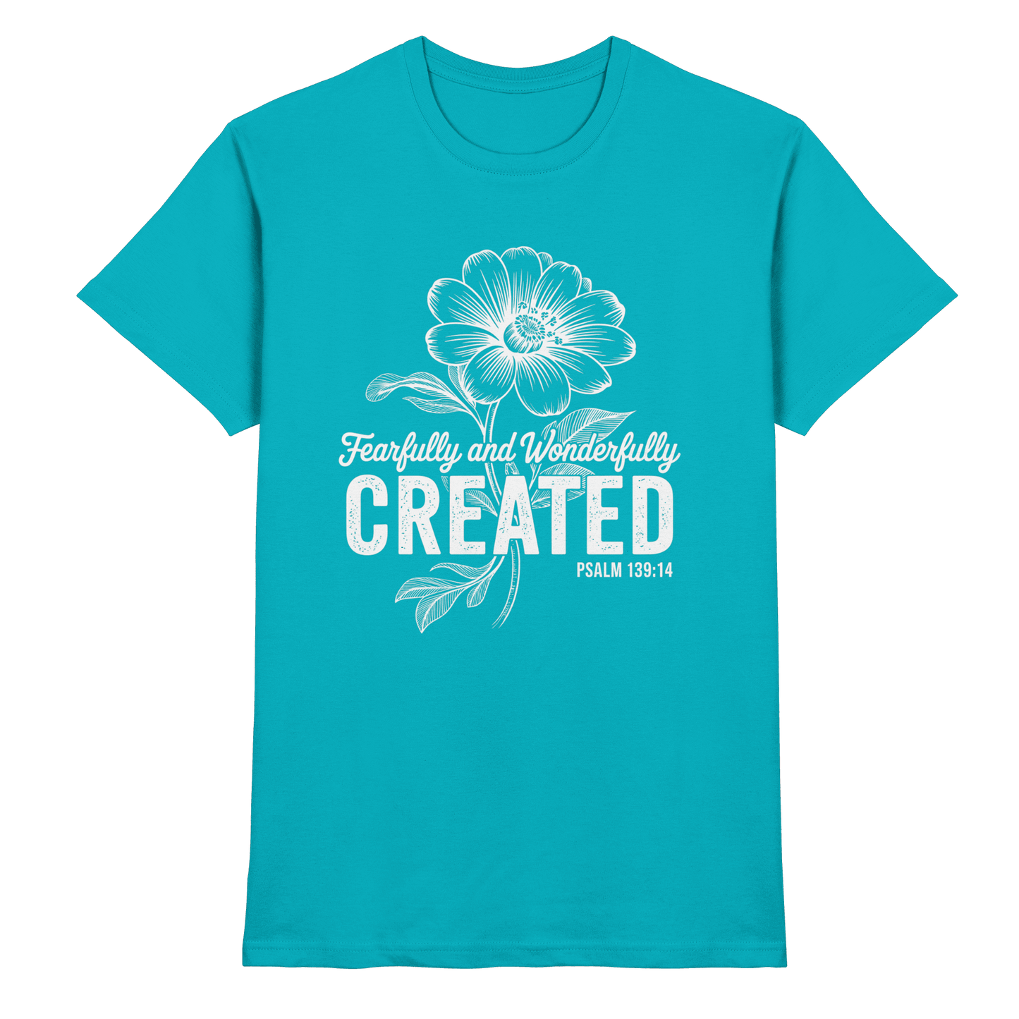 Fearfully and Wonderfully Created – Floral Grace Design - Premium Shirt - Unisex-Shirts - Swimming Pool - GfoitMa