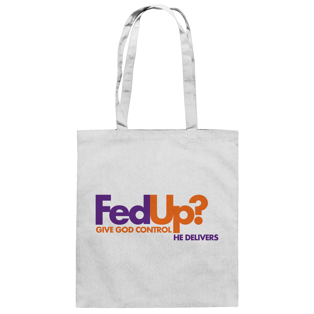 Fed Up? Give God Control – He Delivers | Psalm 34,19 Christliches Statement Design - Baumwolltasche - Taschen - White - GfoitMa