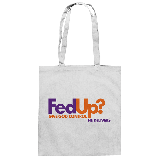 Fed Up? Give God Control – He Delivers | Psalm 34,19 Christliches Statement Design - Baumwolltasche - Taschen - White - GfoitMa