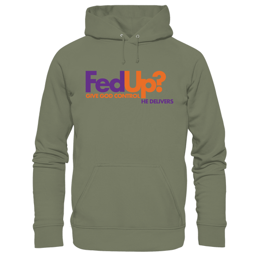 Fed Up? Give God Control – He Delivers | Psalm 34,19 Christliches Statement Design - Premium Unisex Hoodie - Hoodies - Classic Olive - GfoitMa