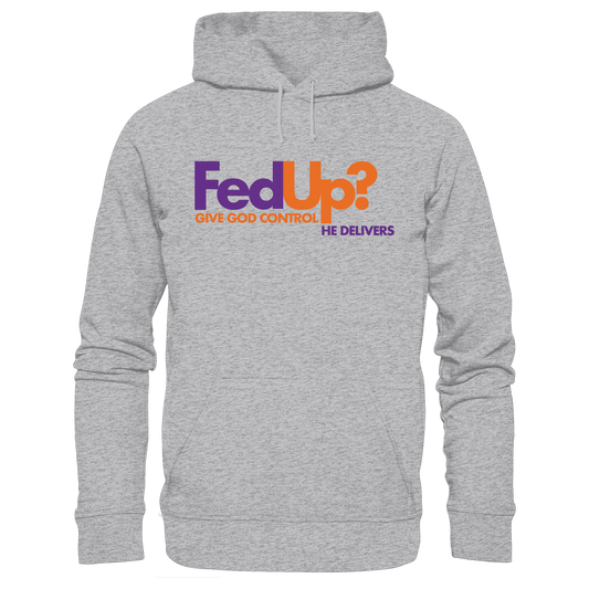 Fed Up? Give God Control – He Delivers | Psalm 34,19 Christliches Statement Design - Premium Unisex Hoodie - Hoodies - Heather Grey (meliert) - GfoitMa