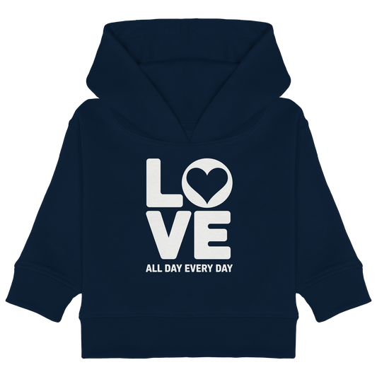 Love All Day Every Day | Love Design - Baby Organic Hoodie