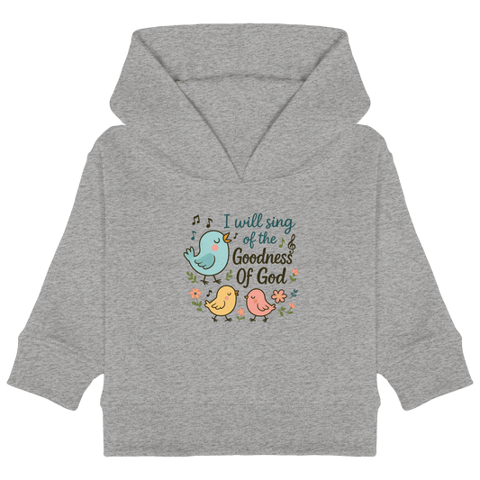 I will sing of the goodness of God | Christliche Produkte - Baby Organic Hoodie