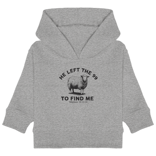 He Left the 99 to Find Me | Persönliches Glaubensbekenntnis - Baby Organic Hoodie