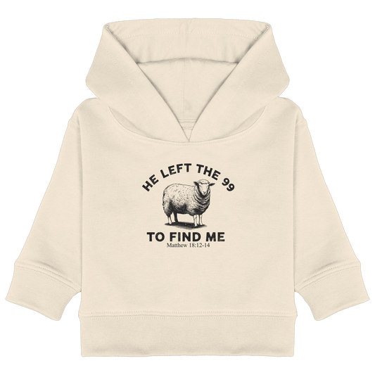 He Left the 99 to Find Me | Persönliches Glaubensbekenntnis - Baby Organic Hoodie