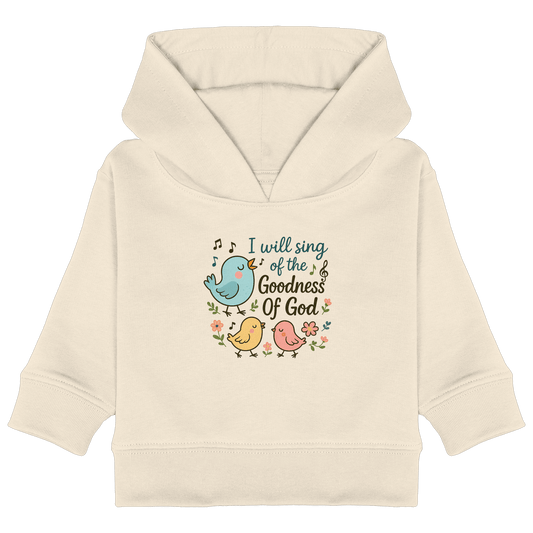 I will sing of the goodness of God | Christliche Produkte - Baby Organic Hoodie