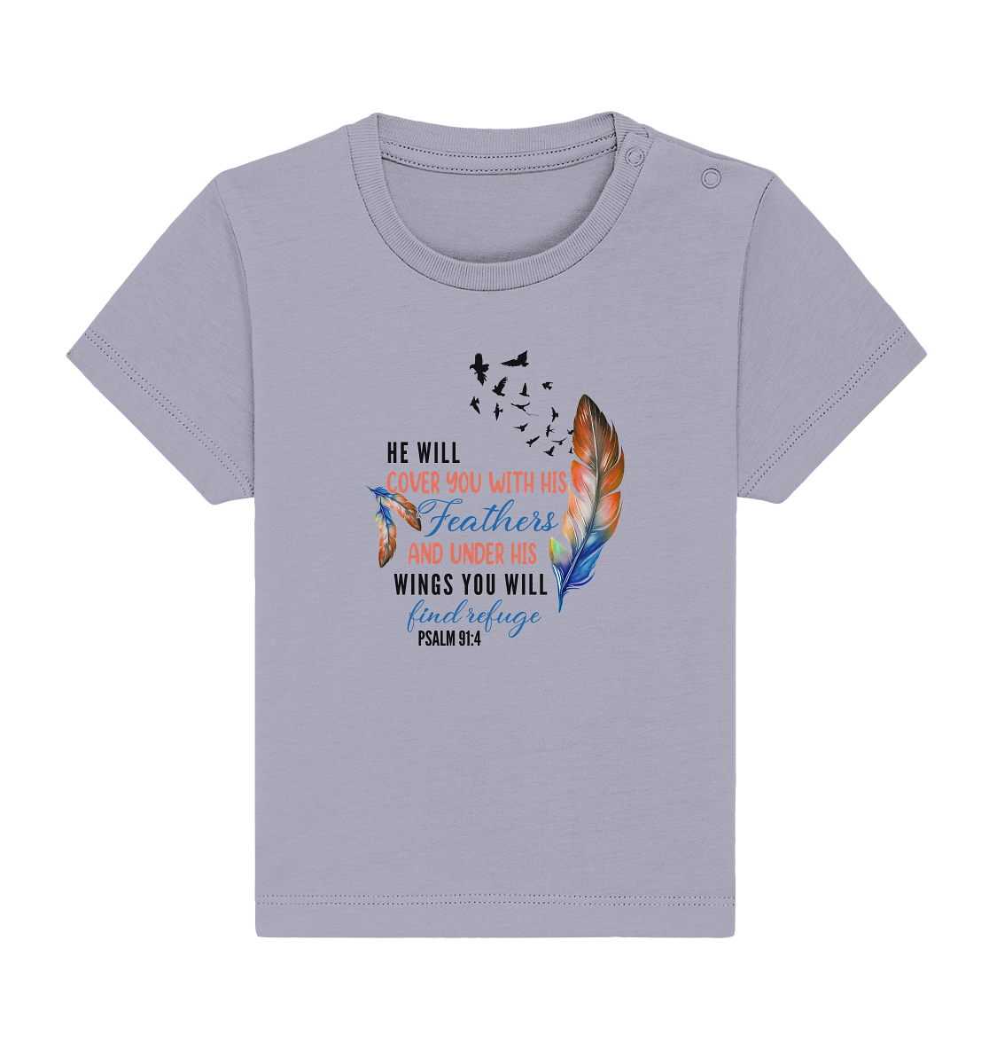 Psalm 91:4 - He will cover you with his Feathers - Baby Organic Shirt