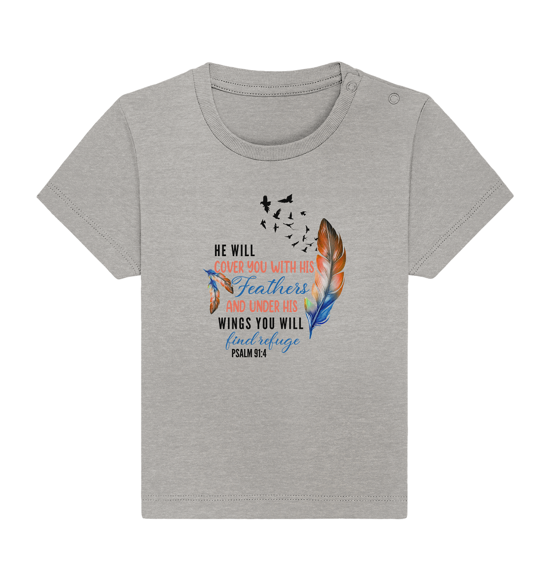 Psalm 91:4 - He will cover you with his Feathers - Baby Organic Shirt