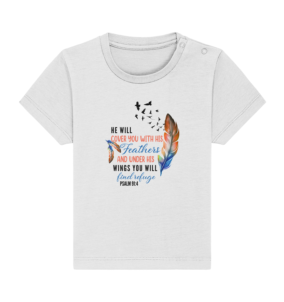 Psalm 91:4 - He will cover you with his Feathers - Baby Organic Shirt