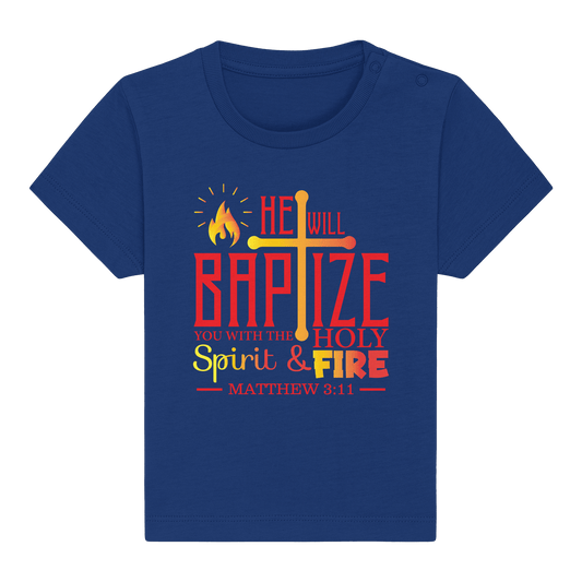 Getauft mit Geist und Feuer – Matthäus 3,11 | Christliches Design - Baby Organic Shirt