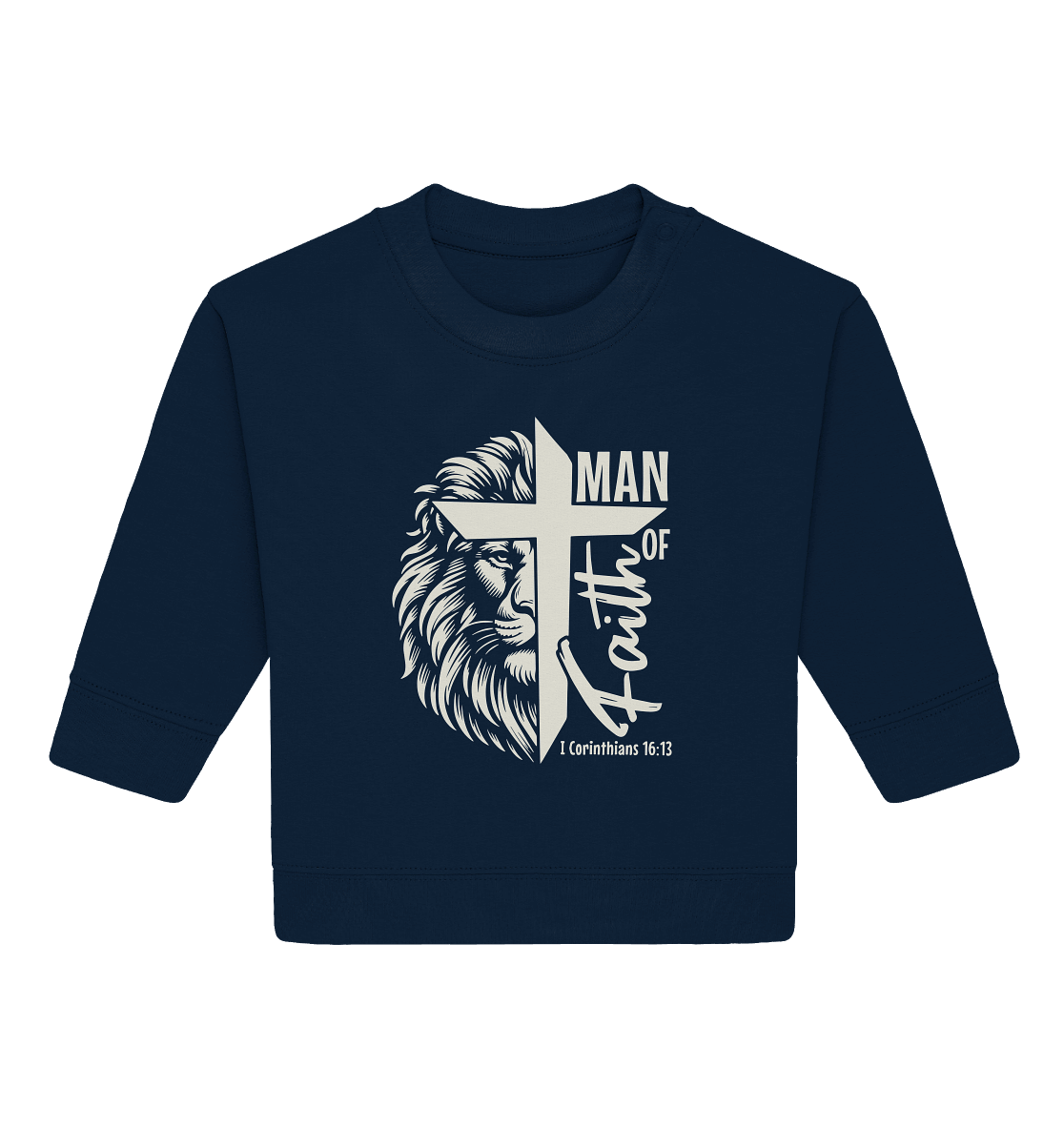 Man of Faith – 1. Corinthians 16:13 - Baby Organic Sweatshirt