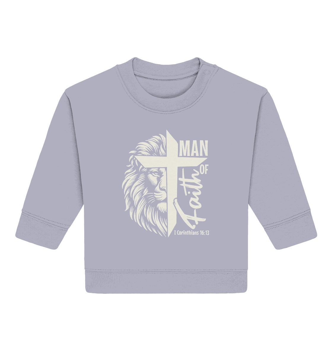 Man of Faith – 1. Corinthians 16:13 - Baby Organic Sweatshirt