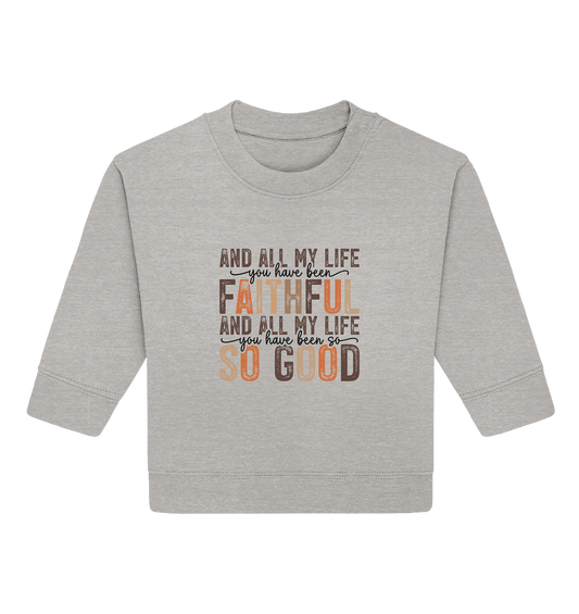All My Life – Treue und Güte - Baby Organic Sweatshirt