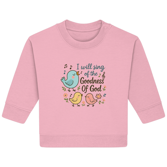 I will sing of the goodness of God | Christliche Produkte - Baby Organic Sweatshirt