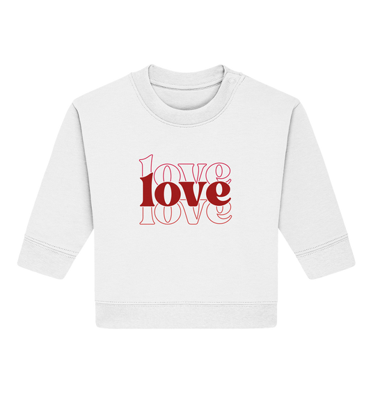Love – Die größte Kraft - Baby Organic Sweatshirt
