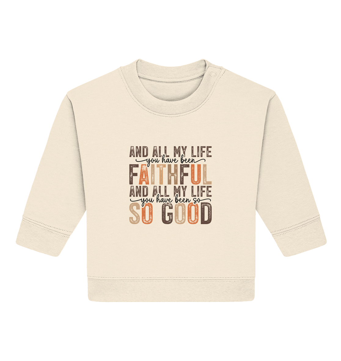 All My Life – Treue und Güte - Baby Organic Sweatshirt
