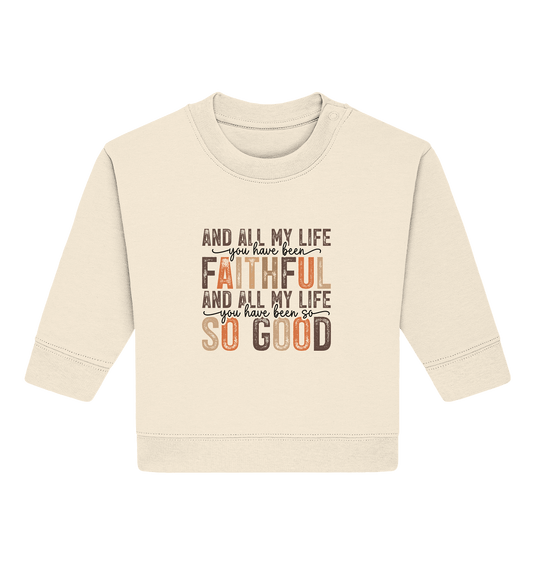 All My Life – Treue und Güte - Baby Organic Sweatshirt