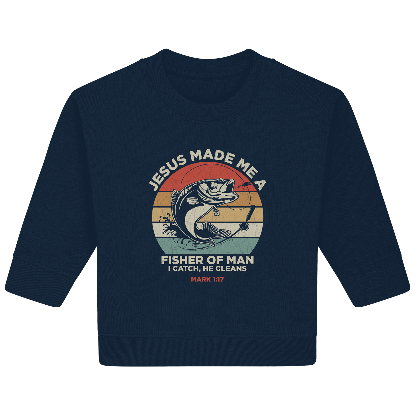 Jesus Made Me a Fisher of Men – I Catch, He Cleans | Christliches Design inspiriert von Matthäus 4:19 - Baby Organic Sweatshirt