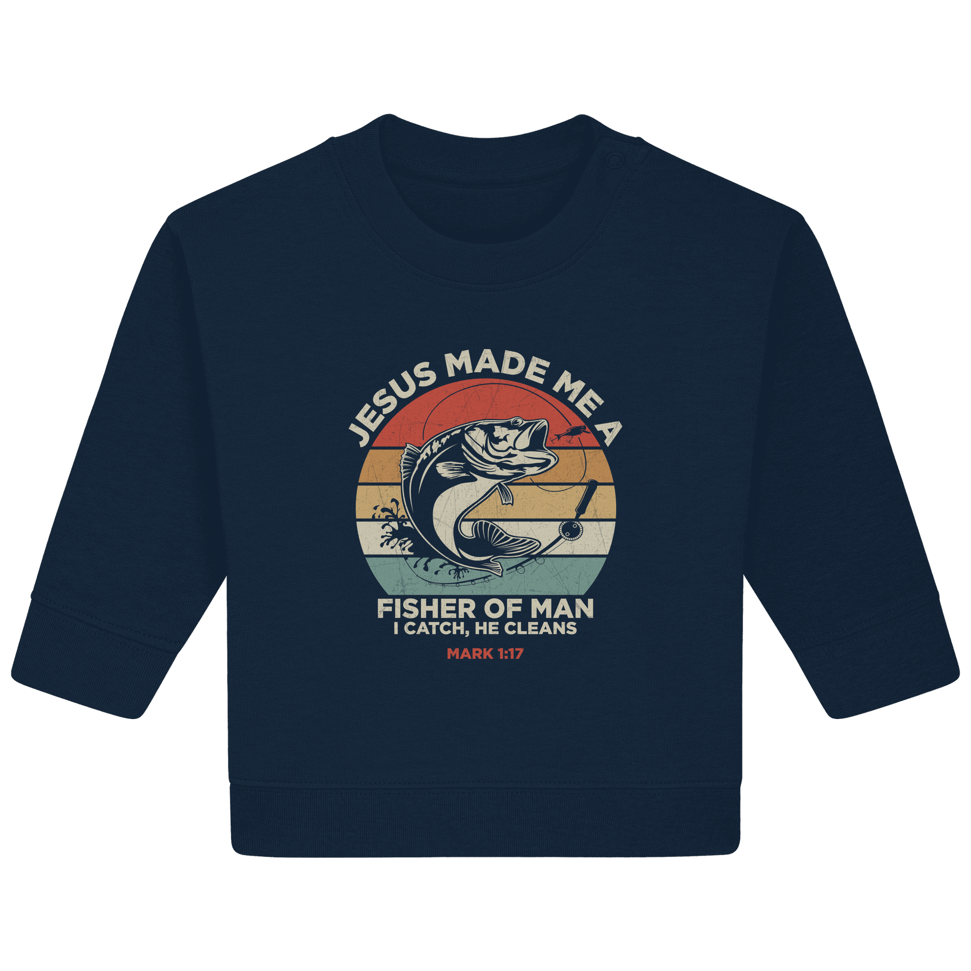 Jesus Made Me a Fisher of Men – I Catch, He Cleans | Christliches Design inspiriert von Matthäus 4:19 - Baby Organic Sweatshirt
