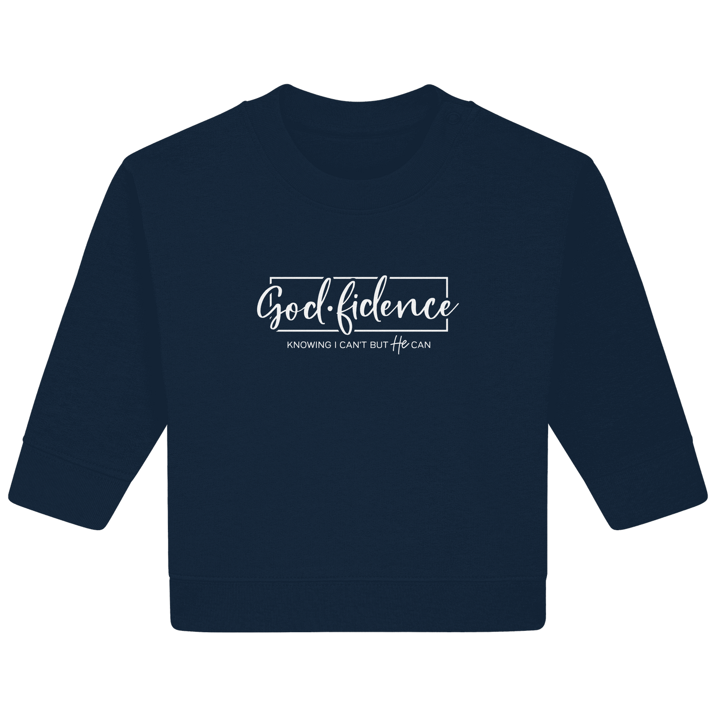 God.fidence – Knowing I can’t but He can | Christliche Kleidung  - Baby Organic Sweatshirt
