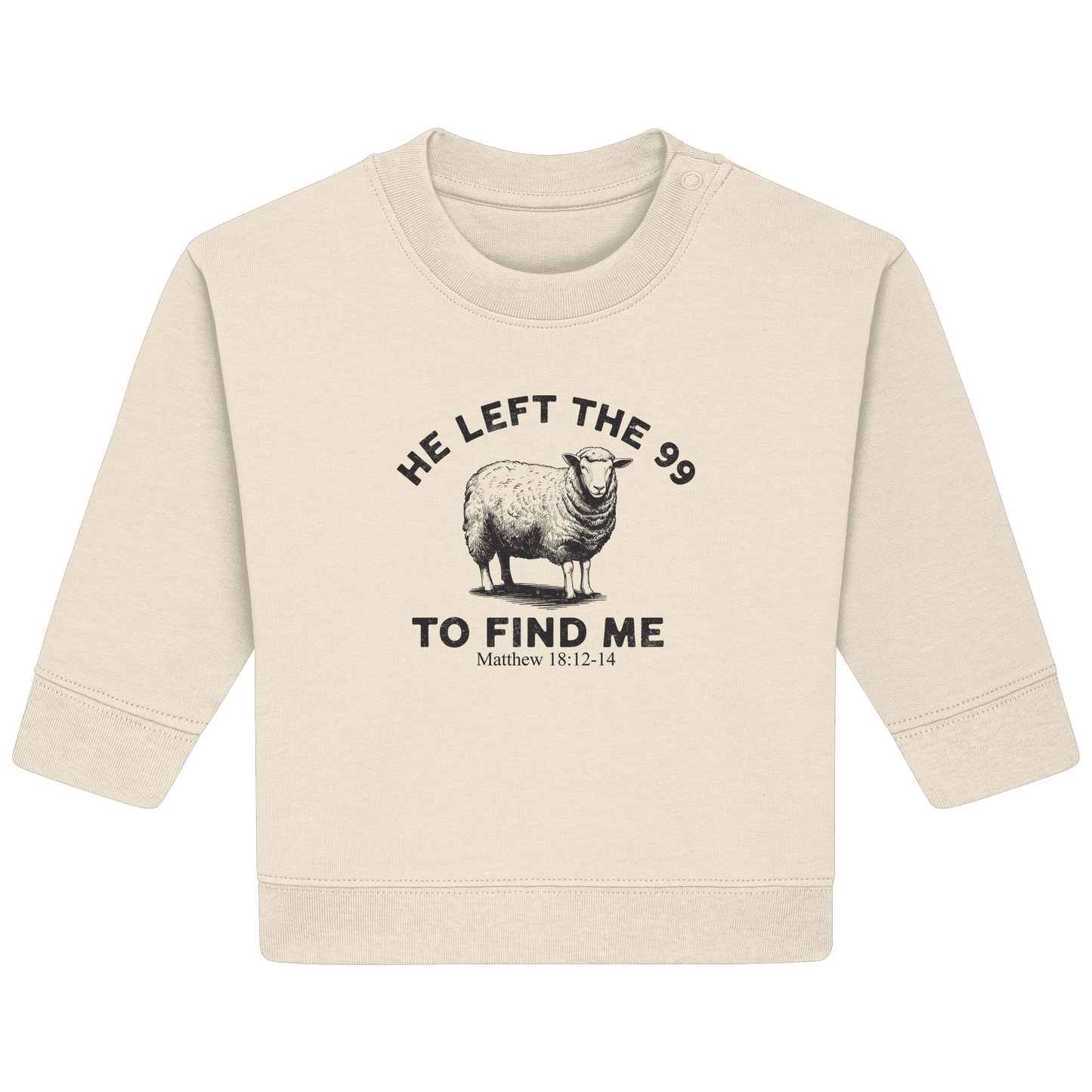 He Left the 99 to Find Me | Persönliches Glaubensbekenntnis - Baby Organic Sweatshirt