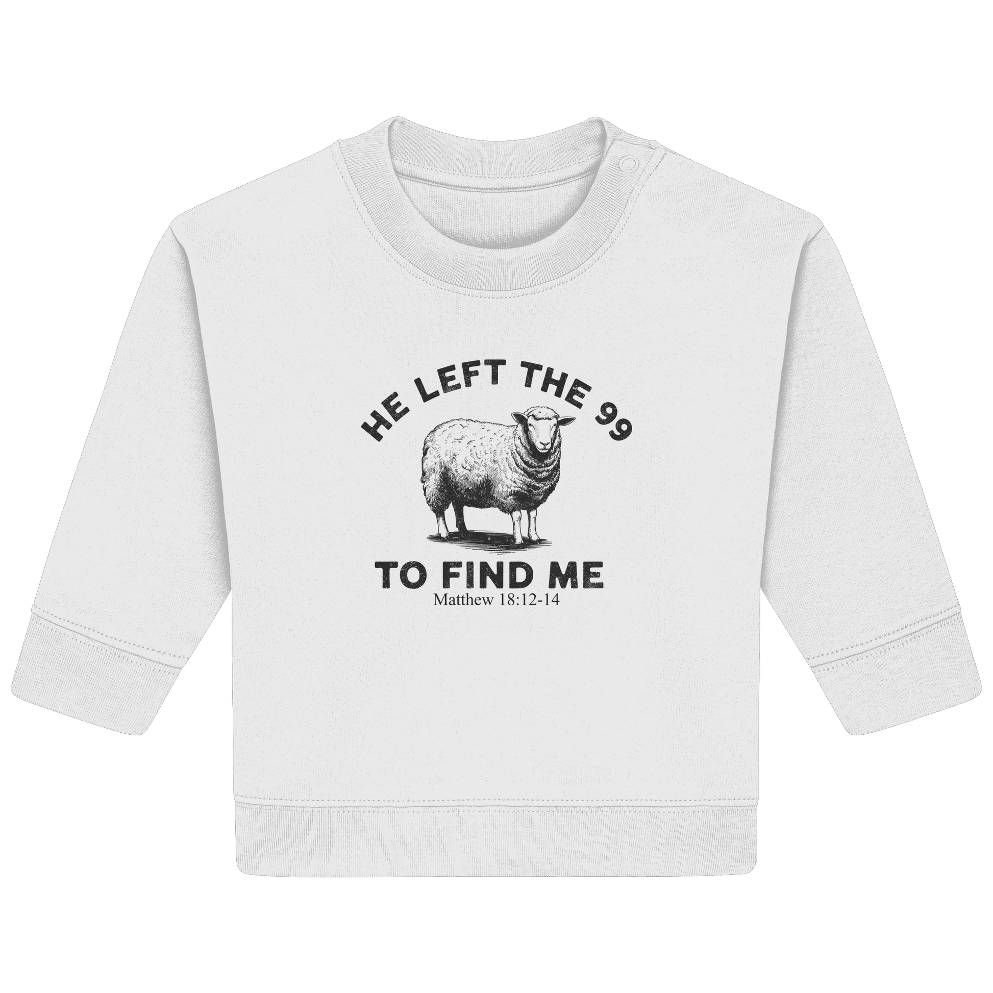 He Left the 99 to Find Me | Persönliches Glaubensbekenntnis - Baby Organic Sweatshirt