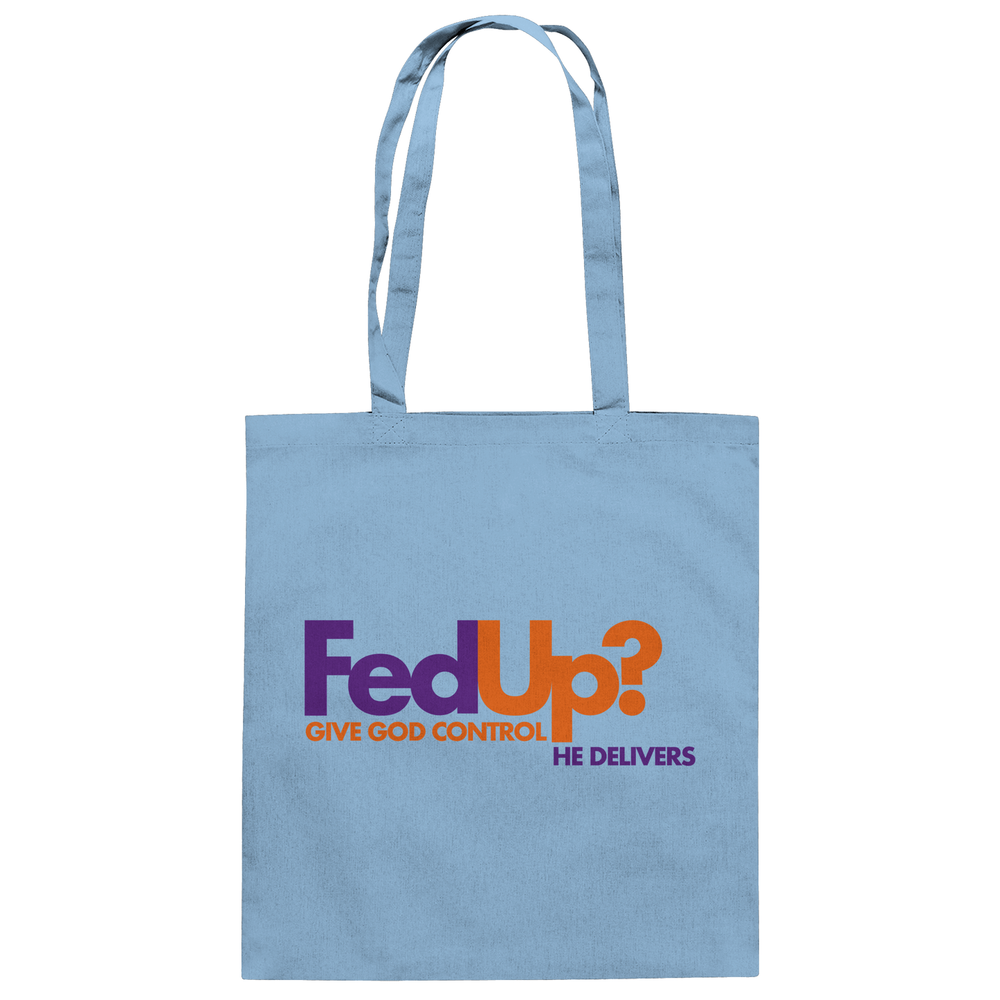Fed Up? Give God Control – He Delivers | Psalm 34,19 Christliches Statement Design - Baumwolltasche
