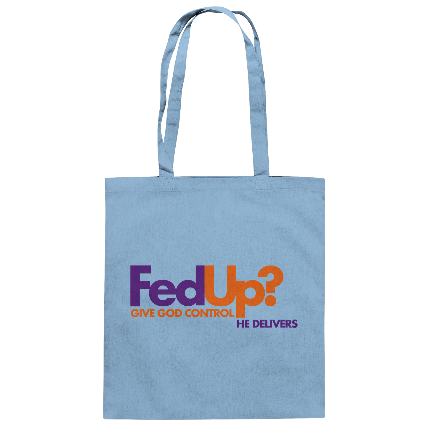 Fed Up? Give God Control – He Delivers | Psalm 34,19 Christliches Statement Design - Baumwolltasche