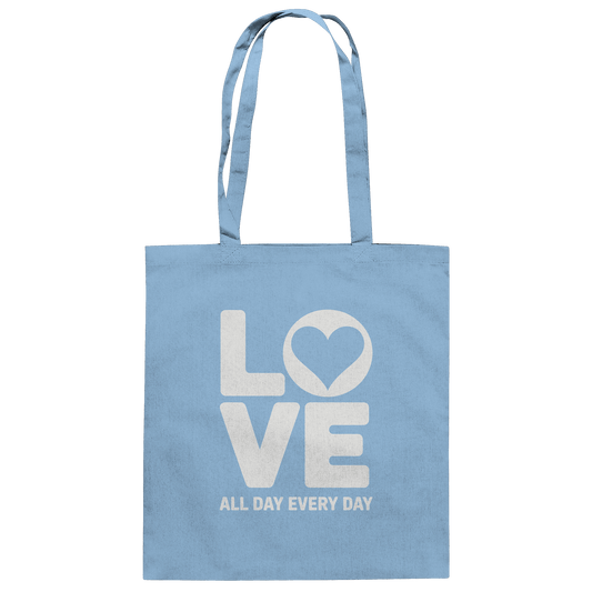 Love All Day Every Day | Love Design - Baumwolltasche