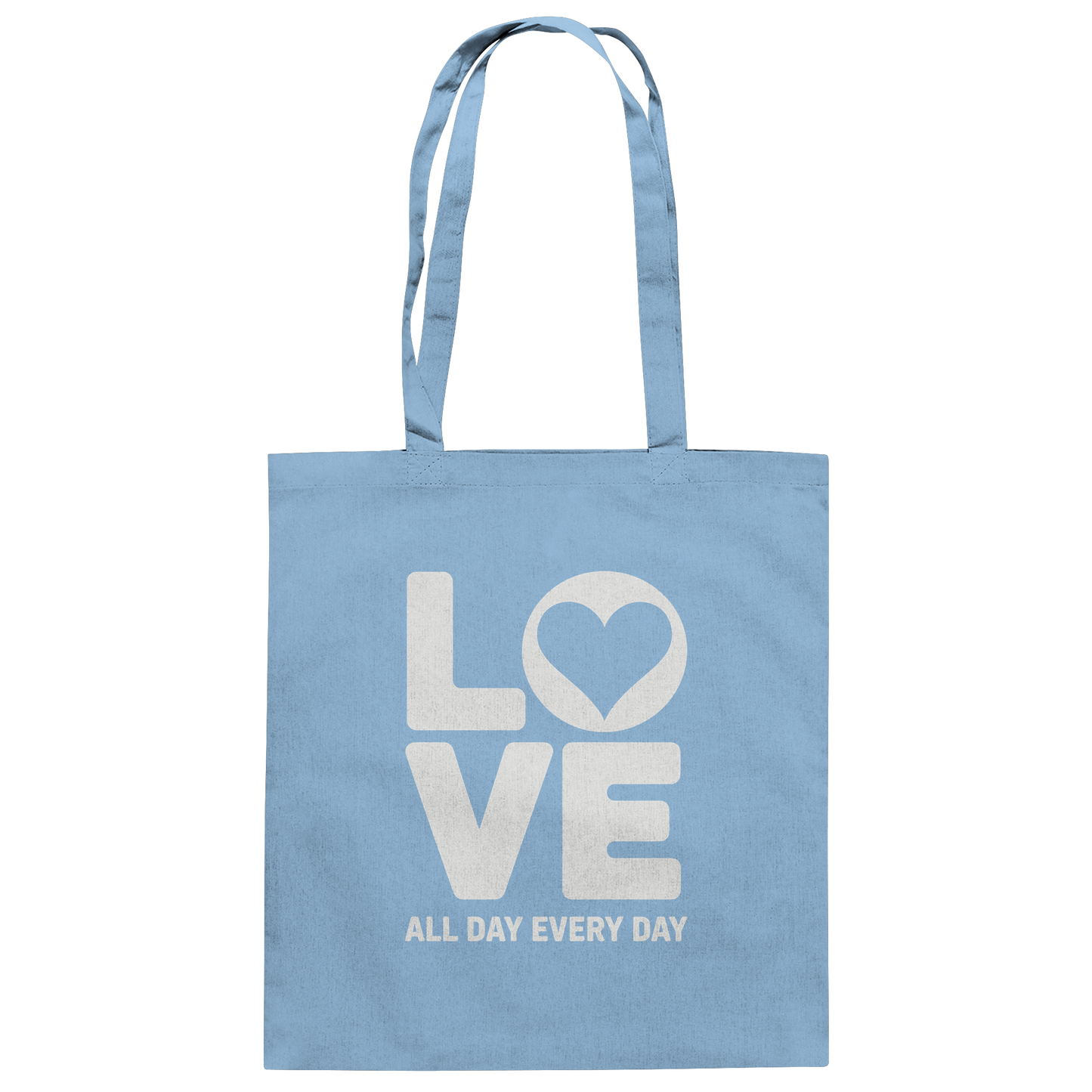 Love All Day Every Day | Love Design - Baumwolltasche