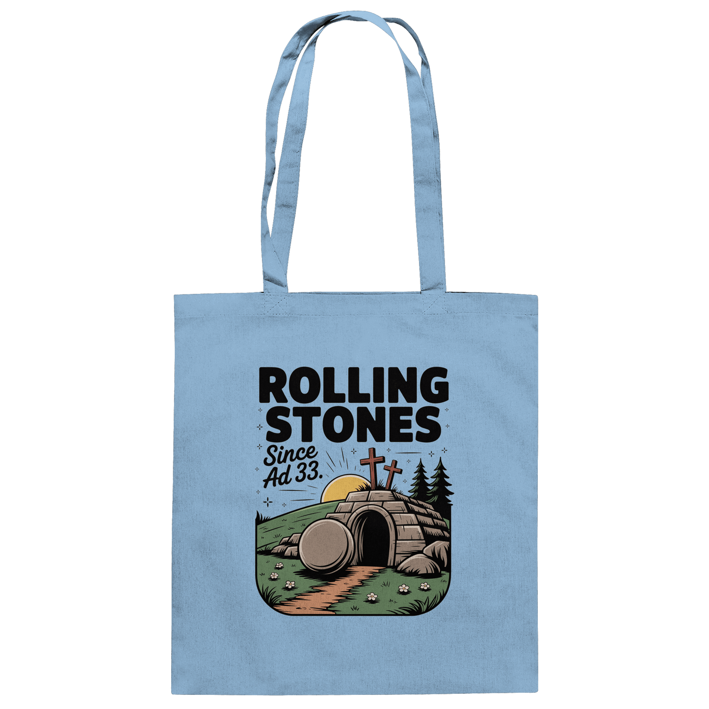 The Stone Was Rolled Away – Since AD 33 - Baumwolltasche