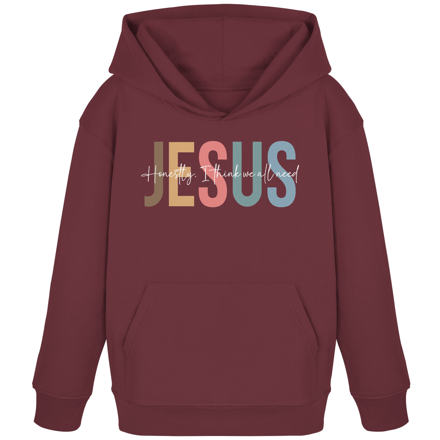Honestly, I Think We All Need Jesus - Kids Organic Hoodie
