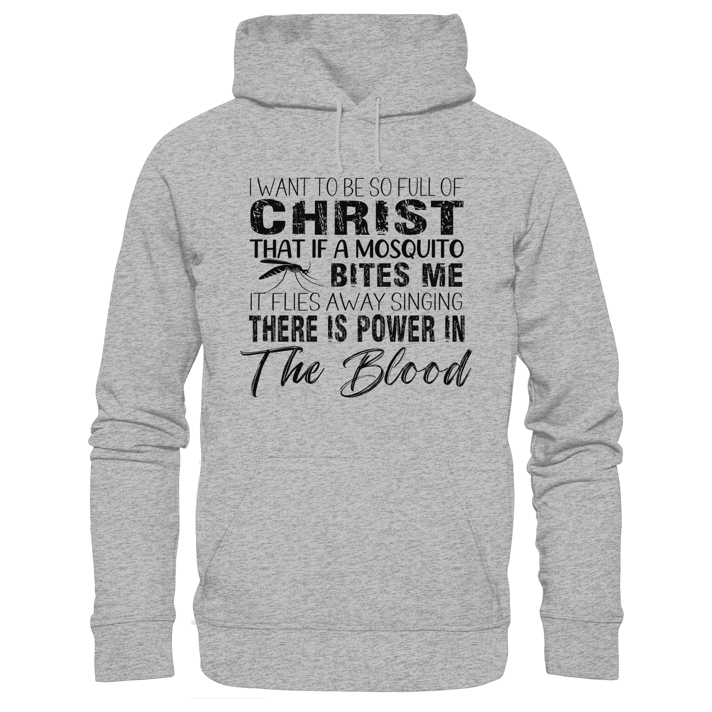 I Want to Be So Full of Christ – Mosquito | Christian Statement Print - Kids Premium Hoodie