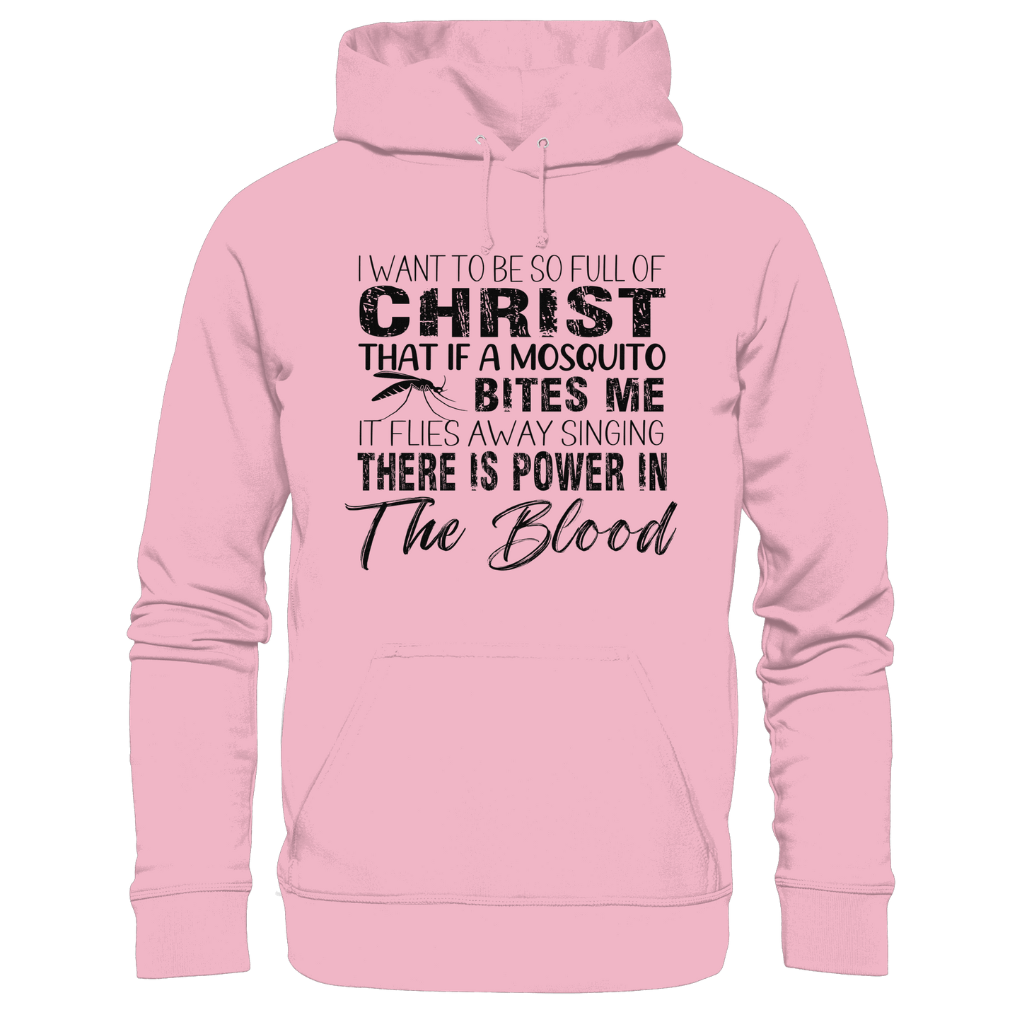 I Want to Be So Full of Christ – Mosquito | Christian Statement Print - Kids Premium Hoodie
