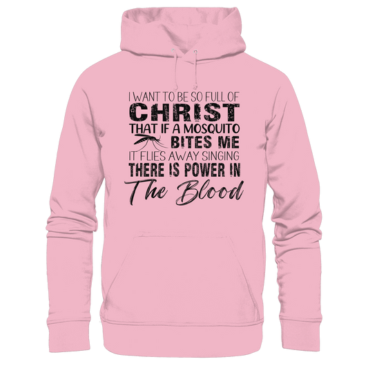 I Want to Be So Full of Christ – Mosquito | Christian Statement Print - Kids Premium Hoodie